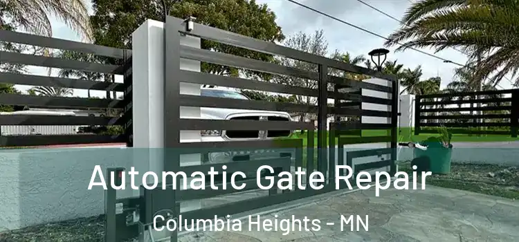 Automatic Gate Repair Columbia Heights - MN