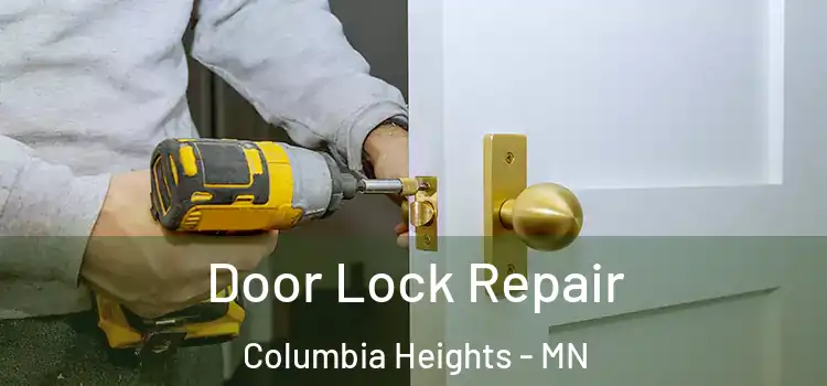Door Lock Repair Columbia Heights - MN