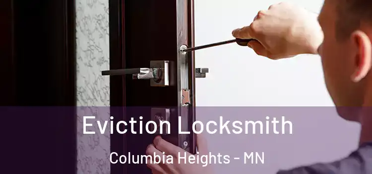  Eviction Locksmith Columbia Heights - MN