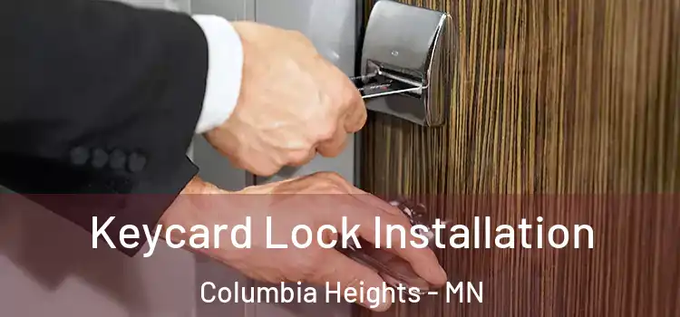 Keycard Lock Installation Columbia Heights - MN