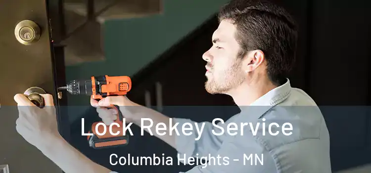 Lock Rekey Service Columbia Heights - MN