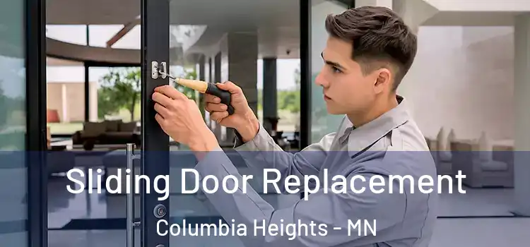 Sliding Door Replacement Columbia Heights - MN